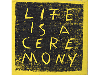 Life is a Ceremony by Dieter Runge